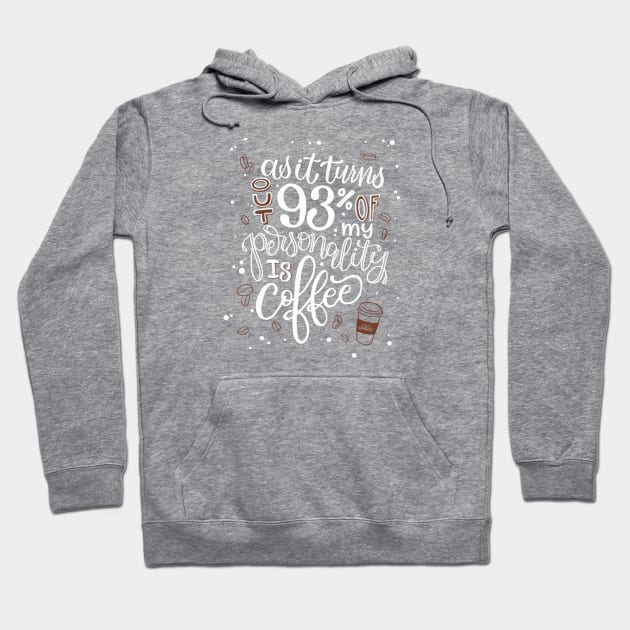 I'm 93% coffee 2 Hoodie by HeyHeyHeatherK